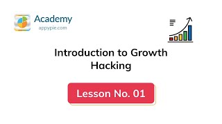 Introduction to Growth Hacking Lesson 01 [upl. by Farlee]