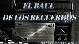 EL BAUL DE LOS RECUERDOS 💿  DJ SUPER SONANDO 🎧 [upl. by Lednew]