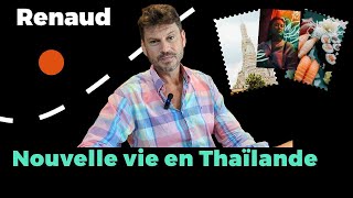 Renaud dEasyThaïLife nous parle de sa nouvelle vie en Thaïlande [upl. by Elleirua903]