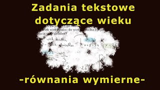 Zadania tekstowe dotyczące wieku równania wymierne [upl. by Fleurette]