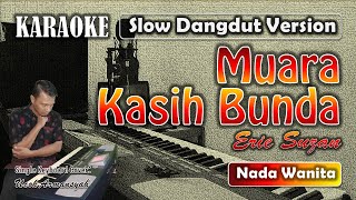 Muara Kasih Bunda  Karaoke Erie Susan  Nada Wanita  Slow Dangdut Version  SiKeCe  Lirik [upl. by Dimah]