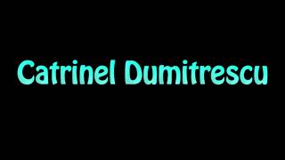 Learn How To Pronounce Catrinel Dumitrescu [upl. by Sacken]