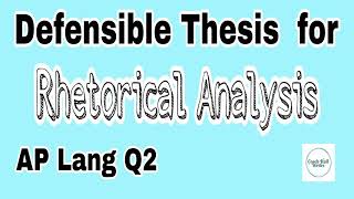 How to Write a Defensible Thesis for a Rhetorical Analysis Essay  AP Lang Q2  Coach Hall Writes [upl. by Isoais318]