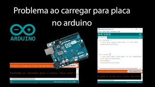 Problema ao carregar a placa Arduino [upl. by Ikila]