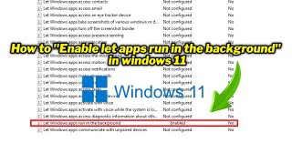 How to quotEnable let apps run in the backgroundquot in windows 11 [upl. by Neerod]