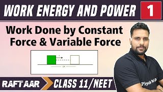 Work Energy and Power 01  Work Done by Constant Force amp Variable Force  Class 11NEET  RAFTAAR [upl. by Duax]