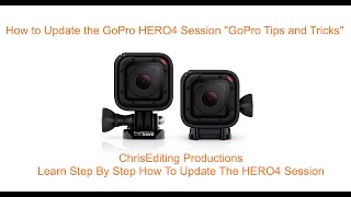 How to Update the GoPro HERO54 Session quotGoPro Tips and Tricksquot [upl. by Aonian]