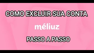 Como excluir conta do Méliuz [upl. by Dnalra]