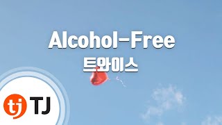 TJ노래방 AlcoholFree  트와이스  TJ Karaoke [upl. by Gnirps5]