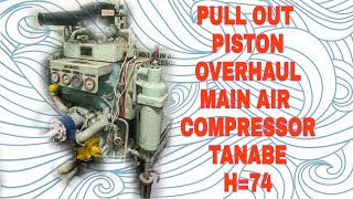 HOW TO OVERHAUL TANABE MAIN AIR COMPRESSOR [upl. by Arob472]