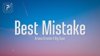 Ariana Grande  Best Mistake Lyrics ft Big Sean [upl. by Ainar]