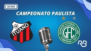 🔴 Ituano x Guarani  Campeonato Paulista  27012024  Leandro Bollis [upl. by Thorwald]