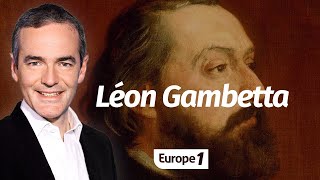 Au cœur de lhistoire Léon Gambetta le grand fondateur de la République Franck Ferrand [upl. by Henson935]