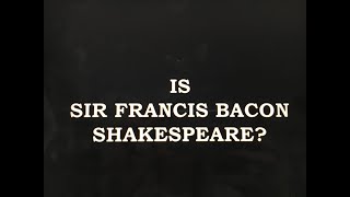 Is Sir Francis Bacon Shakespeare [upl. by Ahterod]