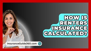 How Is Renters Insurance Calculated  InsuranceGuide360com [upl. by Keary]