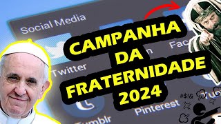 Campanha da Fraternidade 2024 O que é 16 [upl. by Danella]