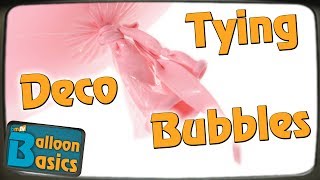 How to Tie Deco Bubble Balloons  Balloon Basics 19 [upl. by Htabmas]