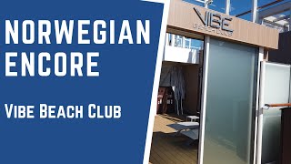 Exclusive Access A Look Inside Vibe Beach Club on Norwegian Encore [upl. by Anitac]