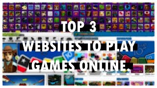 Top 3 Websites To Play Games Online For Free [upl. by Philbrook]