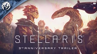 Stellaris  Three Year Anniversary Trailer [upl. by Kalfas]