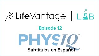 LifeVantage Lab Episode 12  PhysIQ  subtítulos en ESPAÑOL [upl. by Harras]