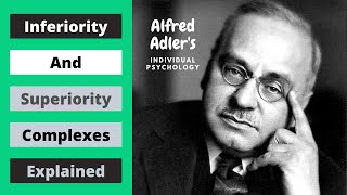 Alfred Adlers Individual Psychology The Inferiority and Superiority Complex [upl. by Aneer929]