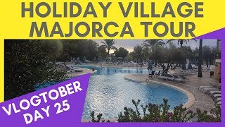 HOLIDAY VILLAGE MAJORCA HOTEL TOUR  VLOGTOBER 25 [upl. by Yltnerb]