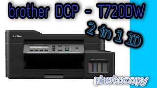 Brother DCPT720DW 2 in 1 ID Brothert720 IDphotocopy BrotherIDphotocopy [upl. by Aikenahs]