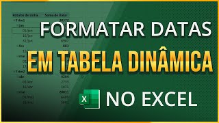 Como Formatar Datas em Tabela Dinâmica do Excel  Dica Rápida e Prática Formatar Dia Mês e Ano [upl. by Ahsiri225]