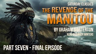 The Revenge of the Manitou  Part Seven FINAL  Saturday Morning Classics saturday horrorstories [upl. by Filippa]