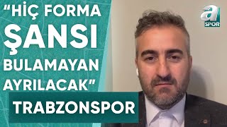 Yunus Emre Sel quotTrabzonsporun Oyuncu Kadrosunda Şişkinlik Varquot  A Spor  Sabah Sporu  17112023 [upl. by Stephania77]