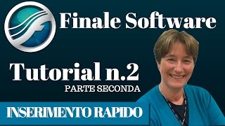 Susanna Canessa Finale Software Tutorial 2 Inserimento Rapido Parte2 [upl. by Auqinihs334]