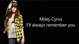 Miley Cyrus  Ill Always Remember You [upl. by Pastelki]