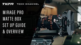 Tilta Tech Channel Mirage Pro Matte Box Set Up Guide amp Overview [upl. by Yadnus]