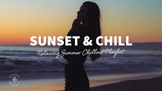 Sunset amp Chill 🌅 A Relaxing Summer Chill Out Music Playlist 2021  The Good Life Mix No4 [upl. by Suhsoj]