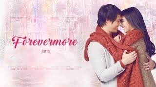 Forevermore  Juris Lyrics  Dolce Amore [upl. by Klepac]