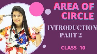 Area Of Circles  Introduction Part 2  Chapter 12  Class 10 Maths  NCERT [upl. by Eneluj]