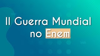 II Guerra Mundial no Enem  Brasil Escola [upl. by Yliab]