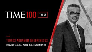 Dr Tedros Adhanom Ghebreyesus  TIME100 Talks [upl. by Eybbob970]