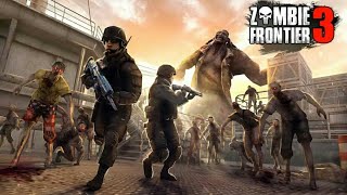 ZF3D Zombie Frontier 3  Gameplay Walkthrough Part 6  Tier 1 Main Battle 10  16 iOS Android [upl. by Hodess]