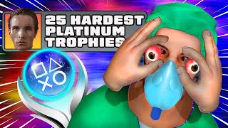 25 HARDEST Platinum Trophies Ever Created [upl. by Eelsnia]