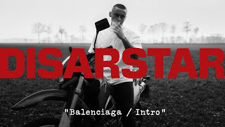 DISARSTAR  INTRO BALENCIAGA Official Video [upl. by Serg]