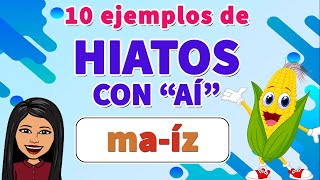 📗🤓10 EJEMPLOS DE Hiatos CON quotAÍquot 🛑I HIATOS VOCAL Abierta A  Cerrada Í I EJEMPLOS [upl. by Atidnan]