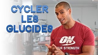 Cycler les GLUCIDES Comment faire  MUSCULATION et DIÉTÉTIQUE [upl. by Boesch]