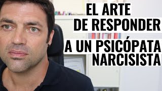 El Arte De Responder A Un Psicópata Narcisista [upl. by Yelkcub922]