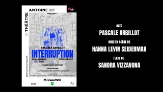 INTERRUPTION avec PASCALE ARBILLOT au Théâtre Antoine  Teaser [upl. by Arel446]