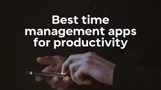 Best time management apps for productivity [upl. by Hcurob579]