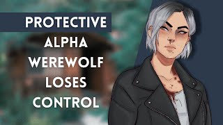 ASMR │ Protective Alpha Werewolf Loses Control F4AEmotional [upl. by Brinn]