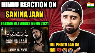 Indian Reacts To Sakina Jaan  Farhan Ali Waris  Farsi  Noha 2021  Muharram 20211443 [upl. by Sewole915]