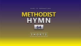 METHODIST HYMNS WITH LYRICS  MHB 64  shorts [upl. by Saxela]